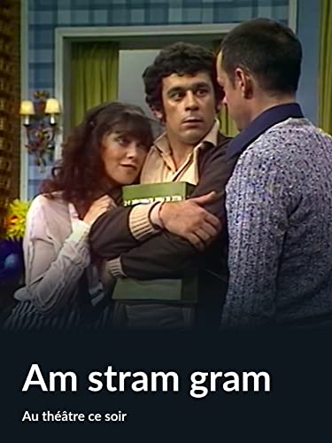 Am stram gram (Au théâtre ce soir)