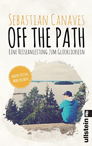 Off The Path: Eine Reiseanleitung zum Glücklichsein Off The Path: Eine Reiseanleitung zum Glücklichsein