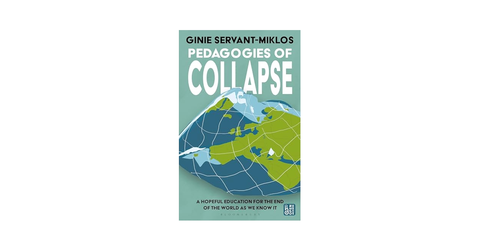 Pedagogies of Collapse: A Hopeful Education for The End of