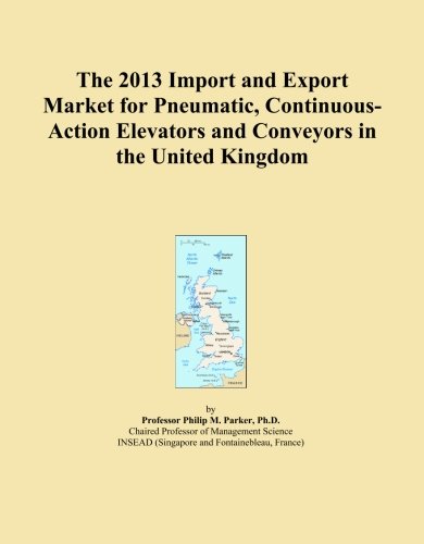 The 2013 Import and Export Market for Pneumatic, Continuous-Action Elevators and Conveyors in the United Kingdom