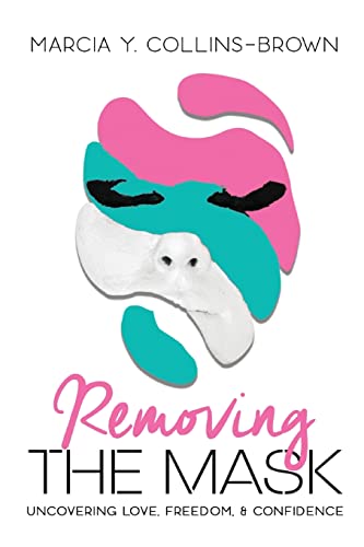 Removing the Mask: Uncovering Love, Confidence and Freedom