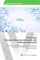 Fluchtige Tris(aziridinylamidinate) Der Seltenerdmetalle 3639830407 Book Cover