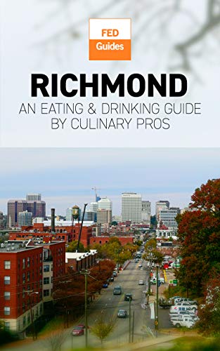 Richmond: An Eating & Drinking Guide by Culinary Pros (Eating & Drinking Guides)