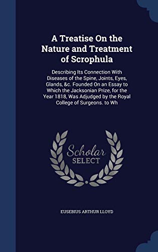 A Treatise On the Nature and Treatment of Scrop... 129688855X Book Cover