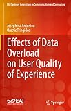 Effects of Data Overload on User Quality of Experience (EAI/Springer Innovations in Communication and Computing)