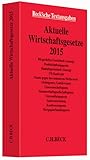  Aktuelle Wirtschaftsgesetze 2015: Rechtsstand: 2. Oktober 2014 (Beck\'sche Textausgaben)