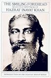 The Smiling Forehead (Selected Writings of Hazrat Inayat Khan)