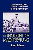 The Thought of Mao Tse-Tung (Contemporary China Institute Publications) - Schram 