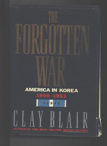 Forgotten War: America in Korea 1950-1953