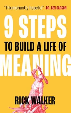 Book cover 9 Steps to Build a Life of Meaning: How to Unlock Your Mind, Happiness, Power, and Your Enemy's Demise