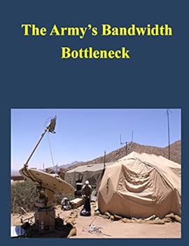 Paperback The Army's Bandwidth Bottleneck Book