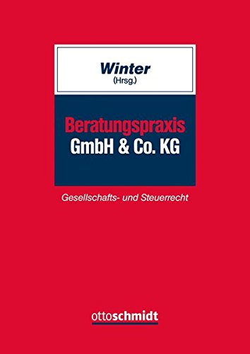 Beratungspraxis GmbH & Co. KG: Gesellschafts- und Steuerrecht Beratungspraxis GmbH & Co. KG: Gesellschafts- und Steuerrecht