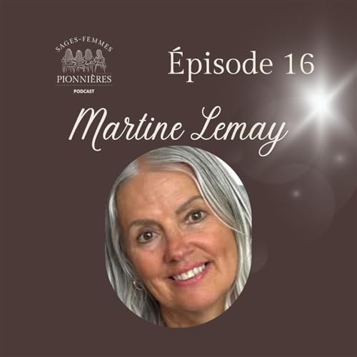 Martine Lemay, Sage-Femme Pionni&egrave;re