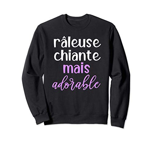 Râleuse chiante mais adorable cadeau femme humour Sweatshirt