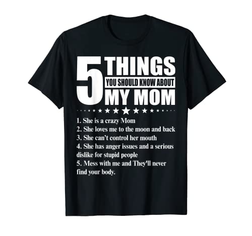 5 Things You Should Know About My Mom She is an Awesome Mom T-Shirt