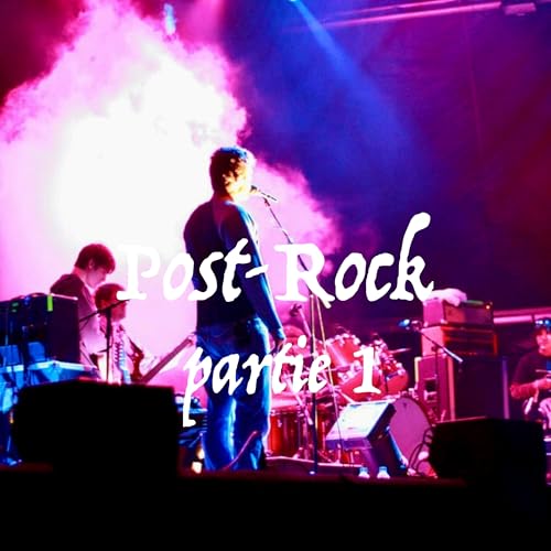 Post-rock - Partie 1/2