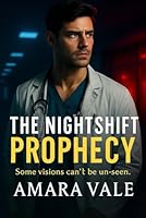 The Night Shift Prophecy: Some visions can't be unseen (The Aurora Heights Series) B0G2GT32T7 Book Cover