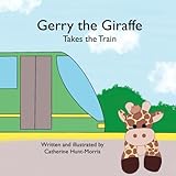  Gerry the Giraffe Takes the Train