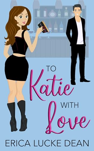 To Katie With Love (The Katie Chronicles Book 1)