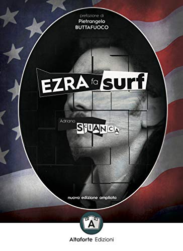 Ezra Fa Surf. Come E Perché Il Pensiero Di Pound Salverà Il Mondo. Ediz. Ampliata