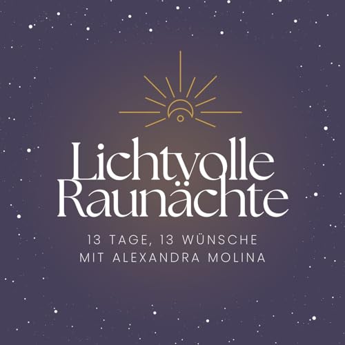 Lichtvolle Raun&auml;chte - 13 Tage, 13 W&uuml;nsche - Tag 12