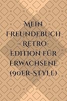 Mein Freundebuch – Retro-Edition für Erwachsene (90er-Style) (German Edition) B0F6CS729G Book Cover