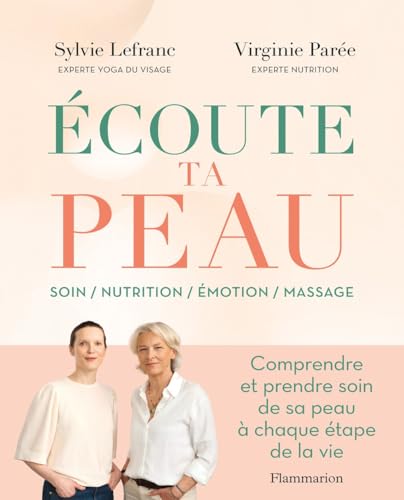 Écoute ta peau. Comprendre et prendre soin de sa peau à chaque étape de la vie