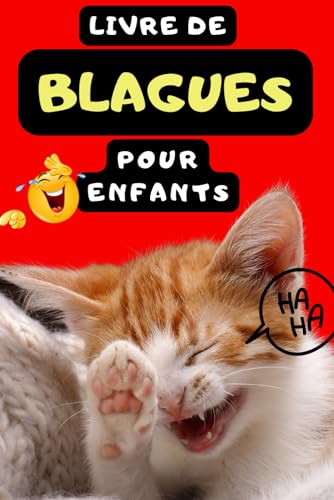 Livre de Blagues pour enfants: 200 Histoires Drôles pour enfants à partir de 7 ans et +