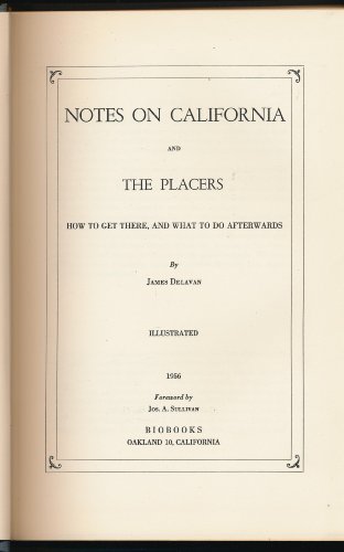 Notes on California and the Placers: How To Get... B001G8AKU0 Book Cover