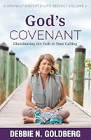 God's Covenant: Illuminating the path to your calling (A Divinely Ordered Life) 0998322717 Book Cover
