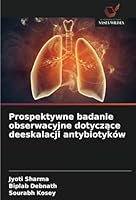 Prospektywne badanie obserwacyjne dotyczace deeskalacji antybiotyków (Polish Edition) 6208739217 Book Cover