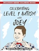 Celebrating Level 1 Autism with Joey (Inclusion Series Coloring Books) 1962968154 Book Cover