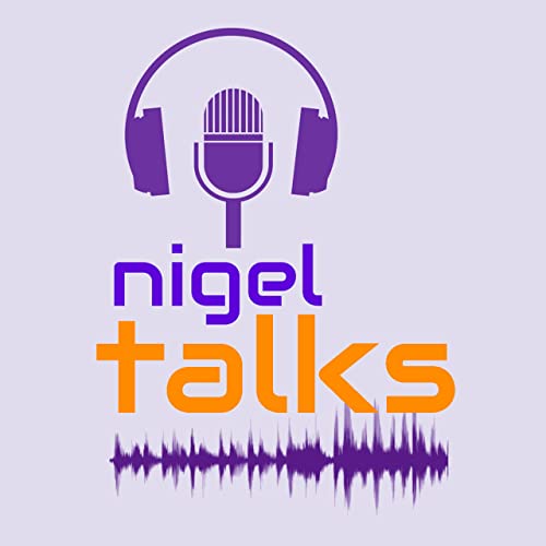 The Nigel Talks Podcast cover art
