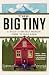 The Big Tiny: A Built-It-Myself Memoir