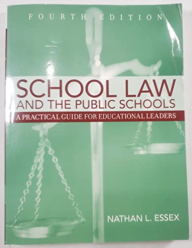 Compare Textbook Prices for School Law and the Public Schools 4 Edition ISBN 9780205508167 by Essex, Nathan L.