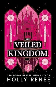 The Veiled Kingdom - Book #1 of the Veiled Kingdom
