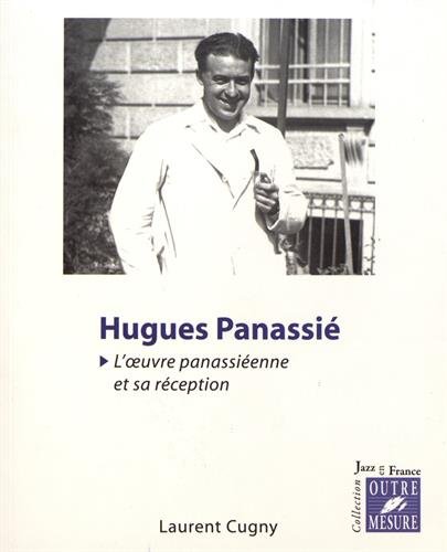 Hugues Panassié: l'oeuvre panassiéenne et sa