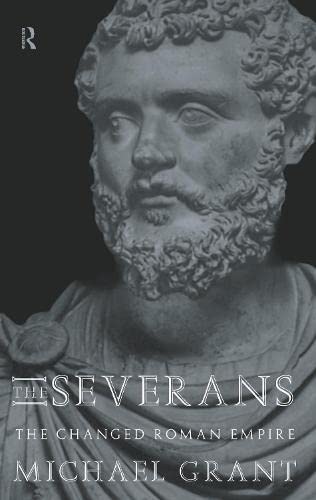 The Severans: The Roman Empire Transformed