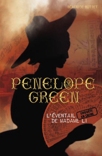 Penelope Green, Tome 3 : L'éventail de Madame Li Penelope Green, Tome 3 : L'éventail de Madame Li