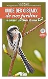 Guide des oiseaux de nos jardins: 50 espèces d'oiseaux et leurs chants
