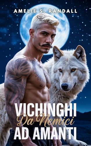 Vichinghi Da nemici ad amanti: Un romance gay sui mutaforma e i legami del destino (Romanzo fantasy oscuro vichingo Vol. 4)