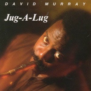 DAVID MURRAY - Jug-A-Lug - Disque CD