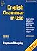 English Grammar In Use with Answers: A Self-study Reference and Practice Book for Intermediate Students of English