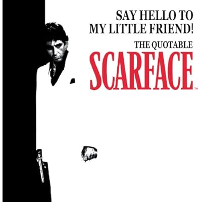 Say Hello to My Little Friend!