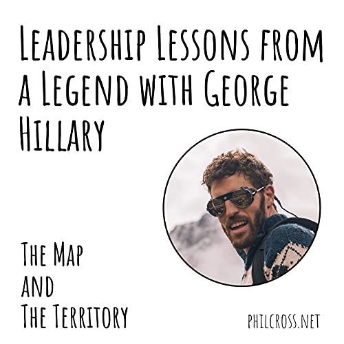 Leadership Lessons from a Legend with George Hillary