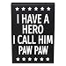 JennyGems PawPaw Gifts Series - I Have A Hero I Call Him PawPaw - Best PawPaw Quotes - Real Wood Stand Up Sign Paw Paw