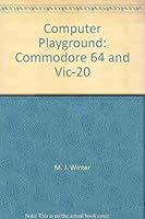 Computer Playground: Commodore 64 and Vic-20 0881901083 Book Cover