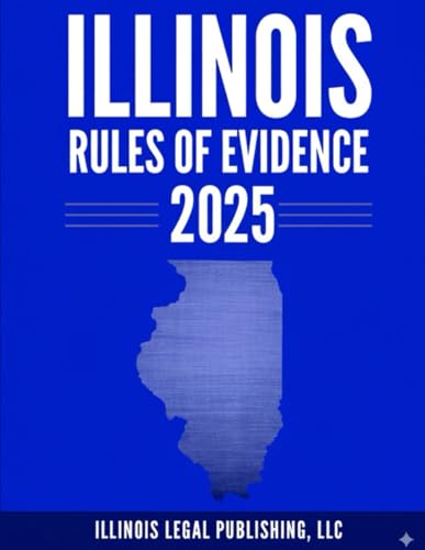 Illinois Rules of Evidence 2025