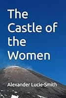 The Castle of the Women B0D3PZZHGC Book Cover