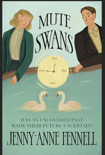 MUTE SWANS: A hauntingly beautiful exploration of love, loss, and second chances.